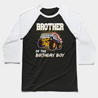 Brother Of The 1St Birthday Boy Monster Truck Baseball T-Shirt